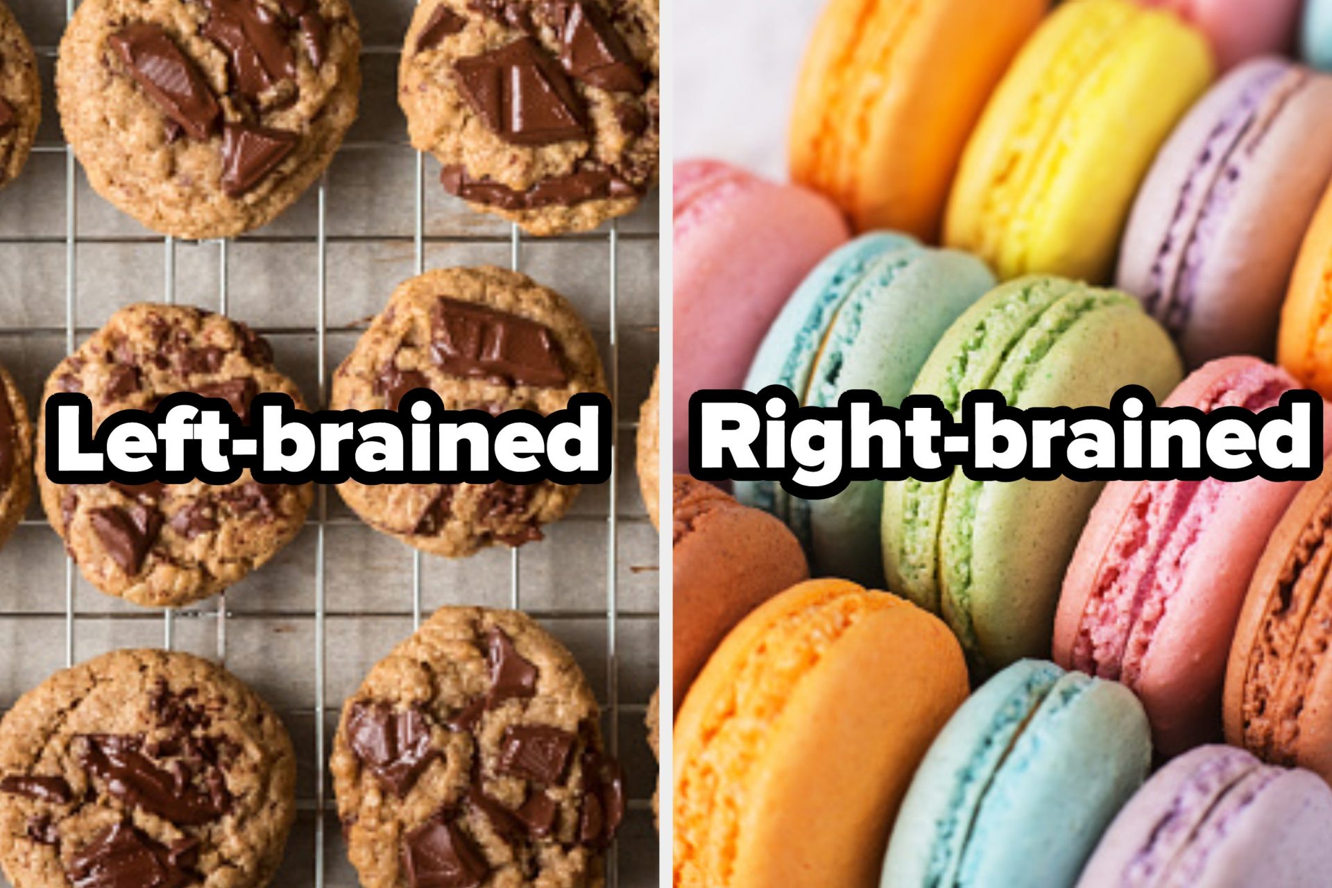 The 20 Desserts You Admire And Hate Will Present If You’re Extra Beautiful-Brained Or Left-Brained