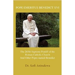 Ghanaian author Dr. Kofi Aninakwa pens files to Pope Emeritus Benedict XVI and other namesake popes