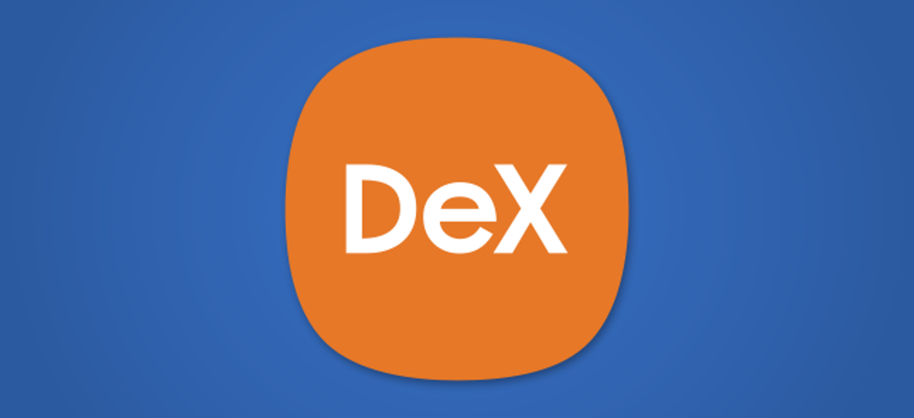 What Is DeX, Samsung’s Desktop Mode?