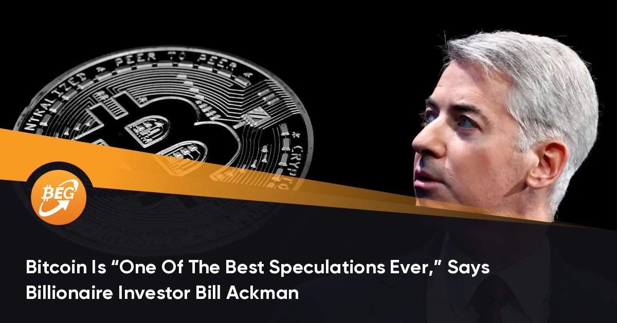 Bitcoin Is “One Of The Most efficient Speculations Ever,” Says Billionaire Investor Bill Ackman