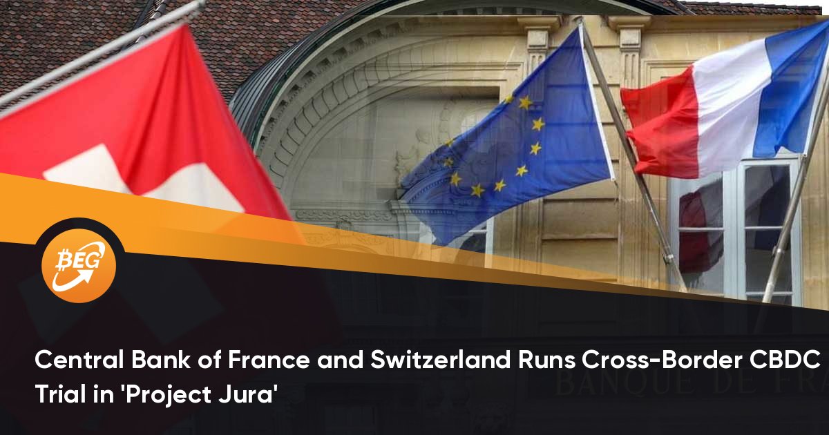 Central Monetary institution of France and Switzerland Runs Horrible-Border CBDC Trial in ‘Project Jura’