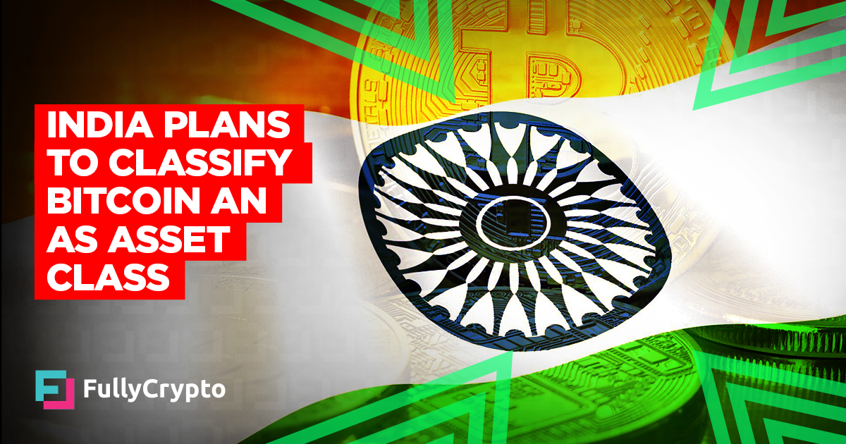 India Plans to Classify Bitcoin as an Asset Class