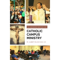 Creator Fr. Albert Felice-Paddle O.P. Shares His Intensive Files and Rich Ancient previous of the Campus Ministry, in His E book “An Abridged Ancient previous of Catholic Campus Ministry”