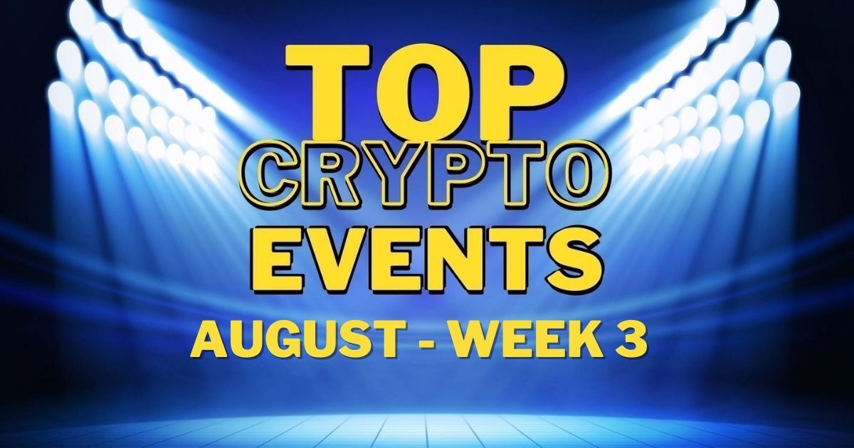 High Upcoming Crypto Events | August Week 3