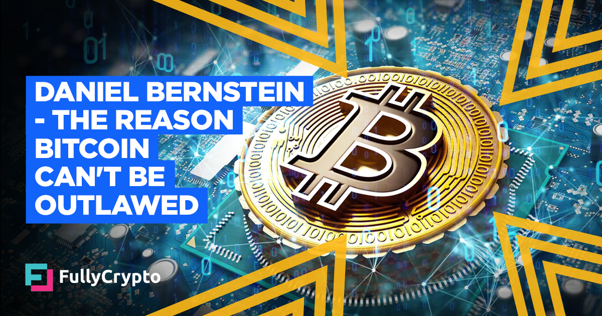 Daniel Bernstein – The Cause Bitcoin Can’t Be Outlawed