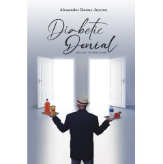 Alexander Danny Joyeux Discusses the Dangers of Living a Sedentary Lifestyle in His Ebook “Diabetic Denial: The Long Proceed Home”
