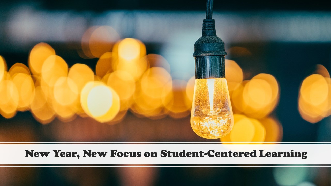 Trainer’s Corner: New Year, New Focal level on Student-Centered Discovering out
