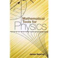 Constructing a Stable Mathematical Foundation is Streamlined in James Nearing’s “Mathematical Instruments for Physics”