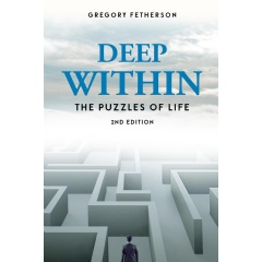 Author Gregory Fetherson Shares His Knowledge and Enlightenment on the Which methodology of Life in His Guide “Deep Within: The Puzzles of Life”